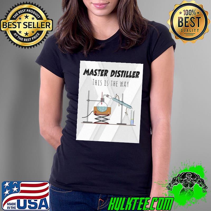 Master distiller chemistry this is the way trending classic s Ladies Tee Master distiller chemistry this is the way trending classic s Ladies Tee