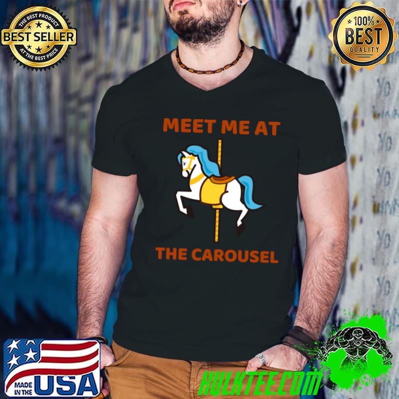Meet Me At The Carousel Horse T-Shirt
