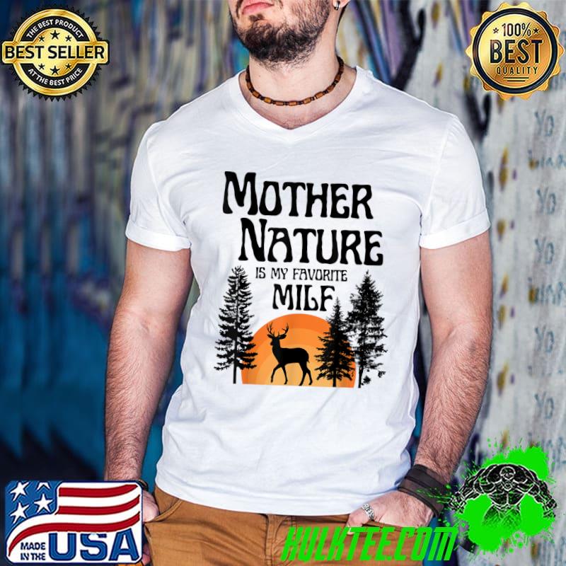Mother Nature Is My Favorite Milf Reindeer Sunset Forest T-Shirt