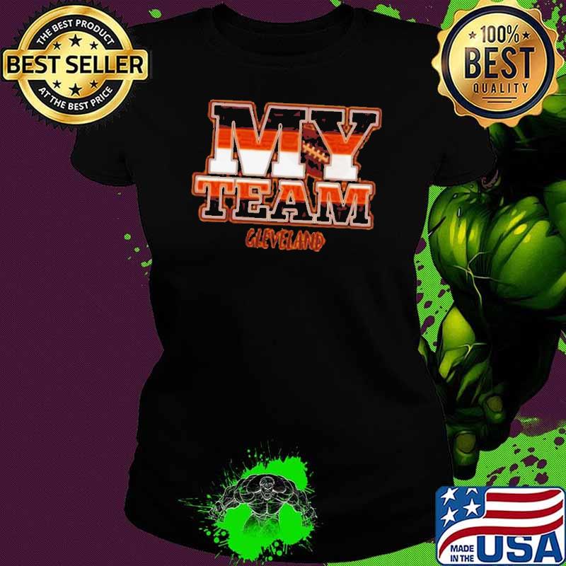 My Team Cleveland Browns Football Shirt Ladies tee My Team Cleveland Browns Football Shirt Ladies tee