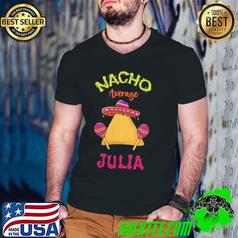Nacho average julia personalized name funny taco classic shirt