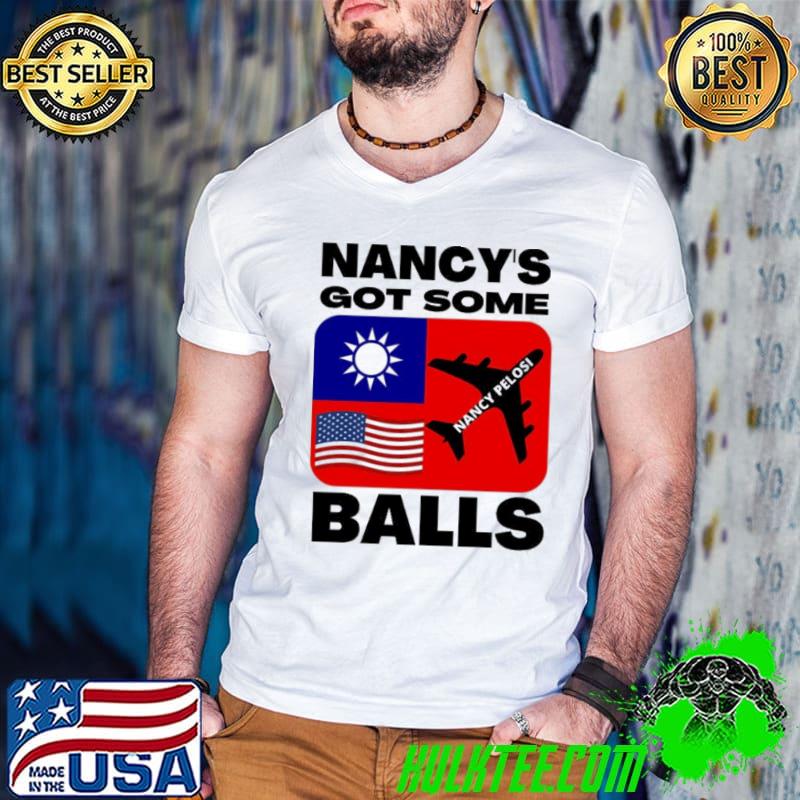 Nancy pelosI got some ball united states speaker taiwan trip classic shirt