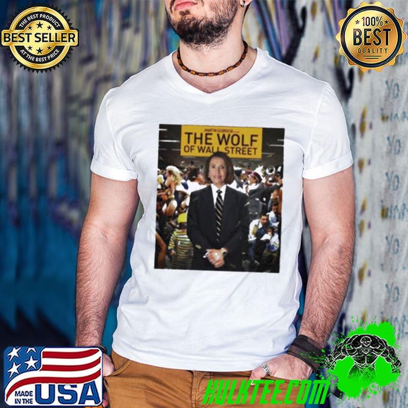 Nancy Pelosi Wolf of wall street shirt