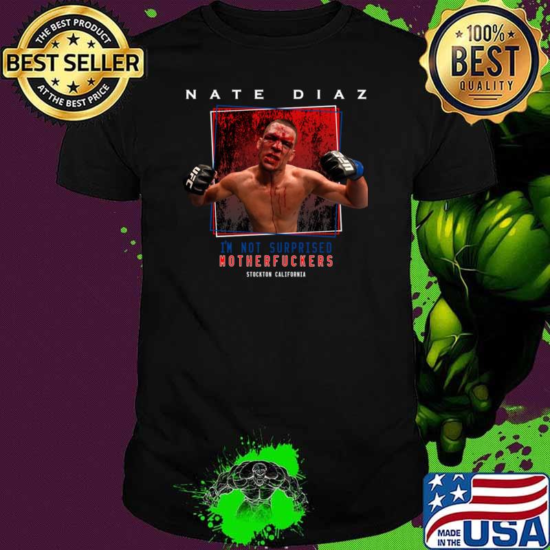 Nate Diaz I'm Not Surprised Classic T-Shirt