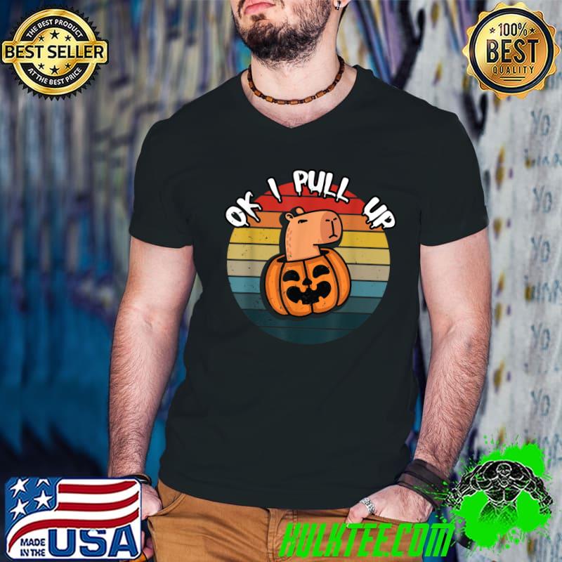 Ok I Pull Up Capybara Pumpkin Halloween Vintage Sunset T-Shirt