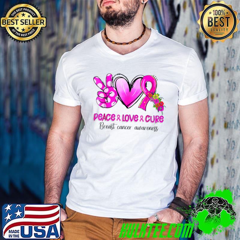 Peace Love Cure Breast Cancer Awareness Pink Ribbon Flower T-Shirt