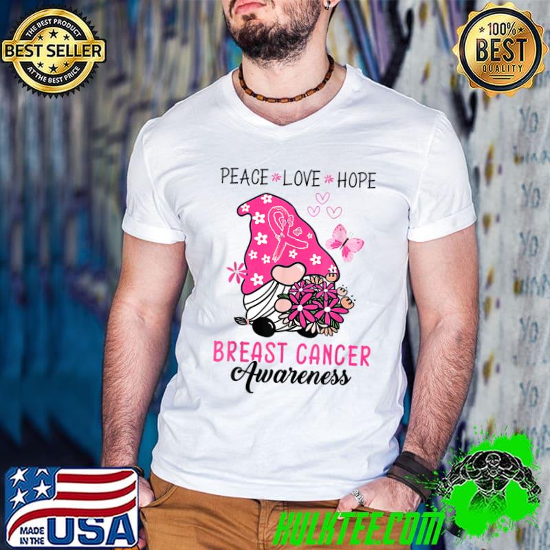 Peace Love Hope Pink Ribbon Gnome Breast Cancer Awareness Flower T-Shirt
