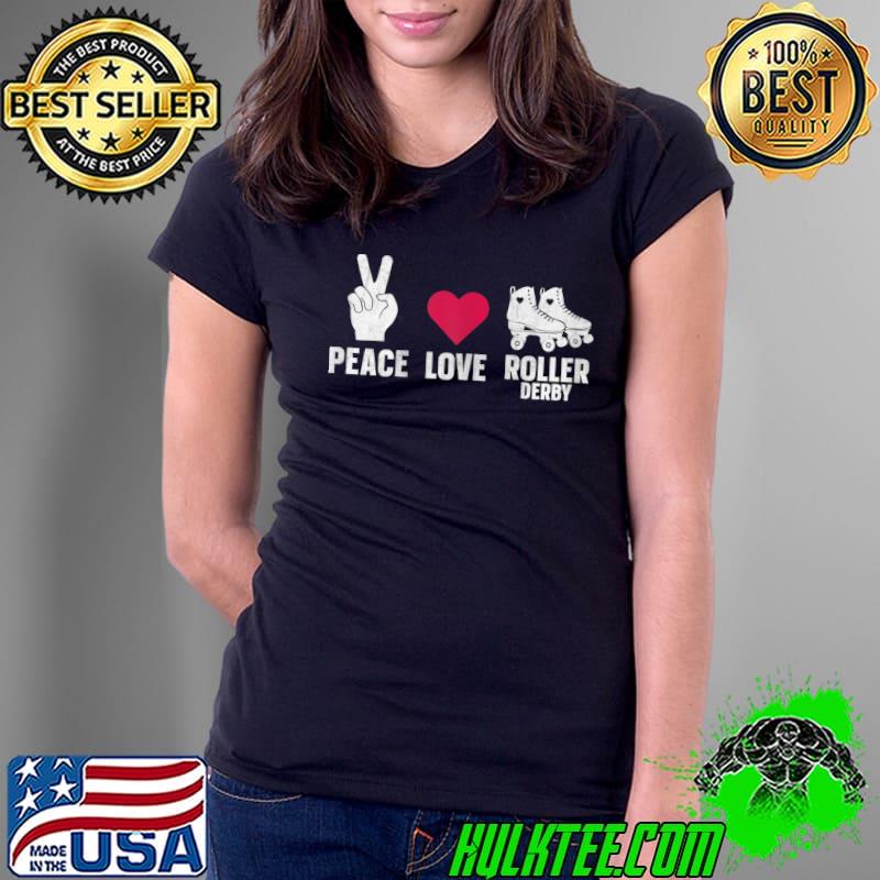 Peace Love Roller Derby High Hand Heart Red Skating T-Shirt Ladies Tee Peace Love Roller Derby High Hand Heart Red Skating T-Shirt Ladies Tee