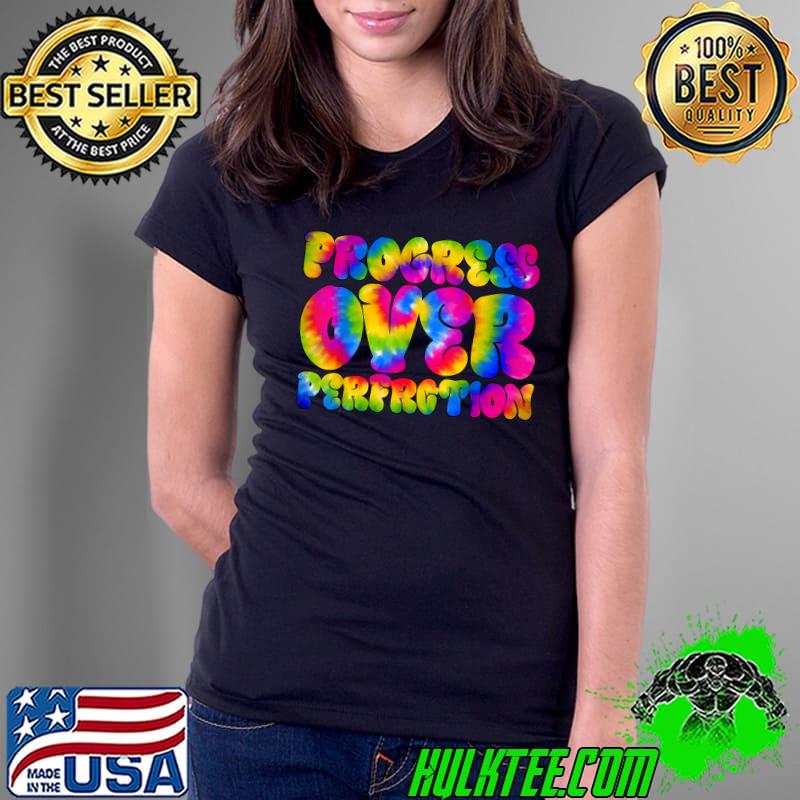 Progress Over Perprotiopn Groovy Teacher Inspirational Tie Dye Back To School T-Shirt Ladies Tee Progress Over Perprotiopn Groovy Teacher Inspirational Tie Dye Back To School T-Shirt Ladies Tee