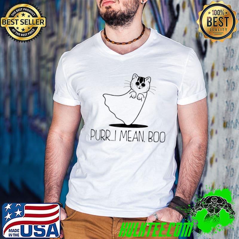 Purr I mean boo cat halloween classic shirt