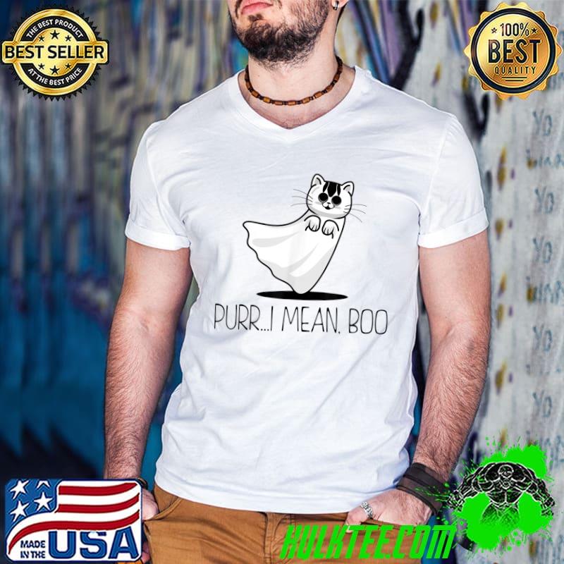 Purr I Mean Boo Cat Halloween T-Shirt Purr I Mean Boo Cat Halloween T-Shirt