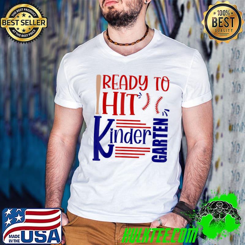 Ready to hit kindergarten baseball prek preschool school classic shirt