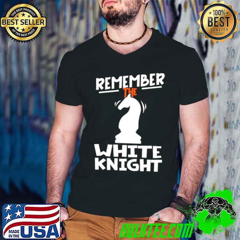 Remember the white knight classic shirt