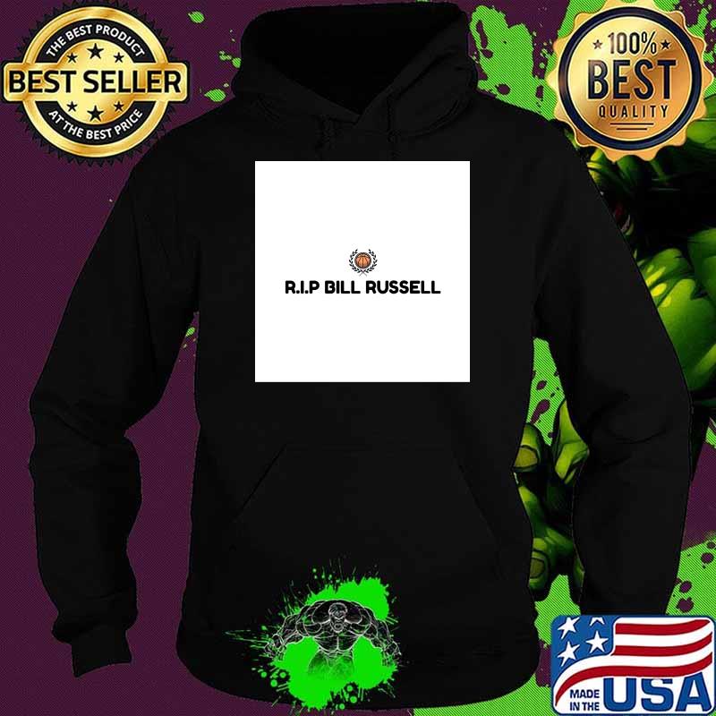 RIP Bill Russell, Basketball Legend, rest in peace T-Shirt Hoodie RIP Bill Russell, Basketball Legend, rest in peace T-Shirt Hoodie