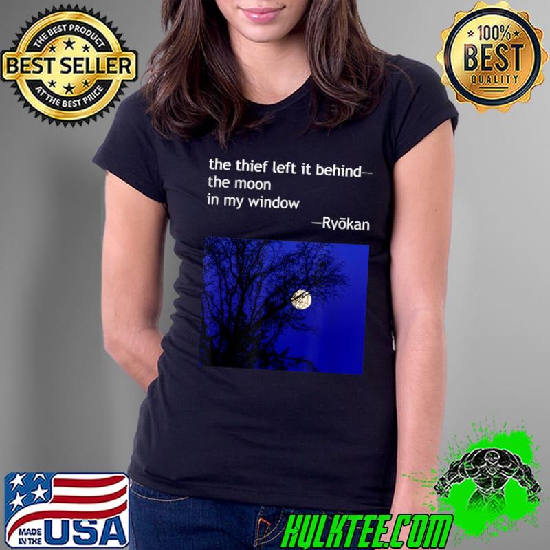 Ryokan Ryokwan Haiku Poem Thief Left Behind Moon Window T-Shirt Ladies Tee Ryokan Ryokwan Haiku Poem Thief Left Behind Moon Window T-Shirt Ladies Tee