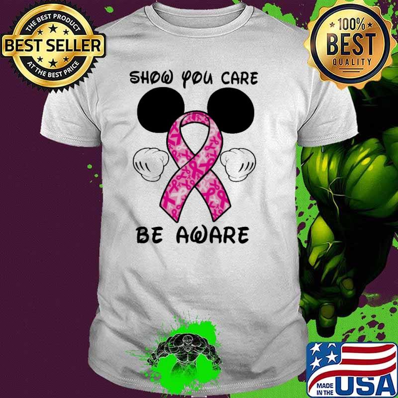 Show You Care Be Aware Breast cancer awareness shirt