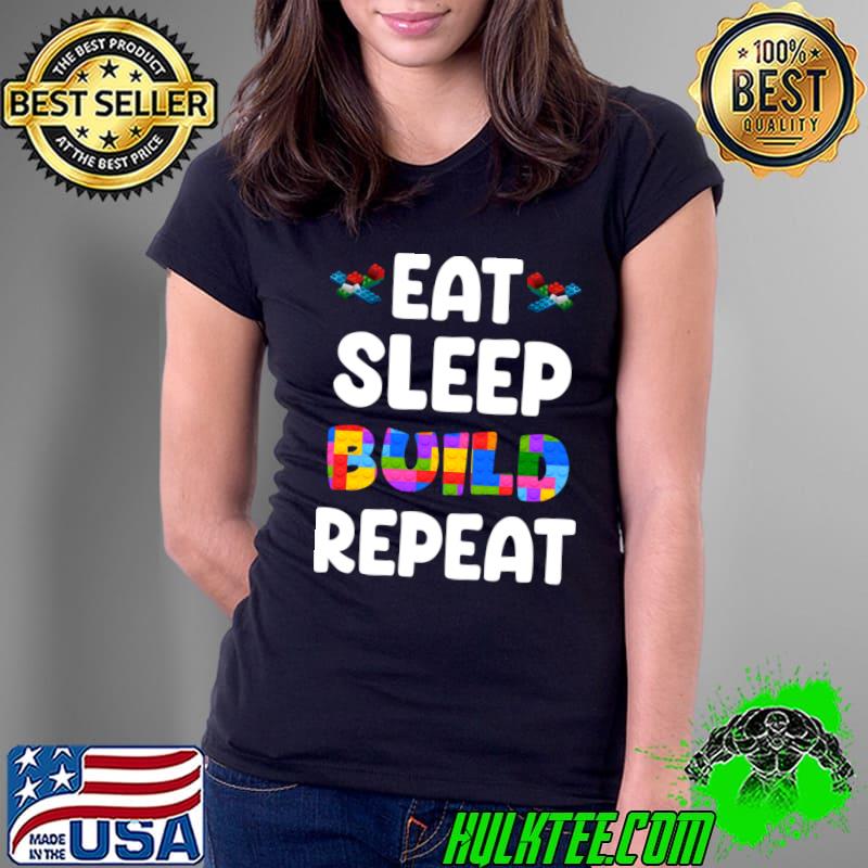 Sleep Eat Build Repeat Brick Builder Building Blocks Autism Colors T-Shirt Ladies Tee Sleep Eat Build Repeat Brick Builder Building Blocks Autism Colors T-Shirt Ladies Tee
