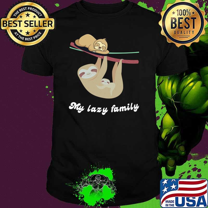 Sloth - My lazy family - cute funny animal t-shirt Classic T-Shirt
