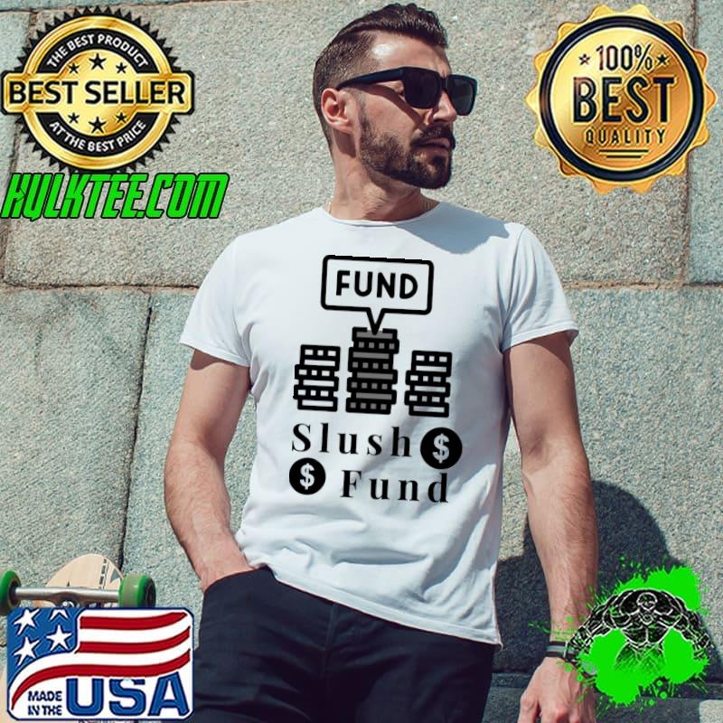 Slush fund classic s Unisex Slush fund classic s Unisex