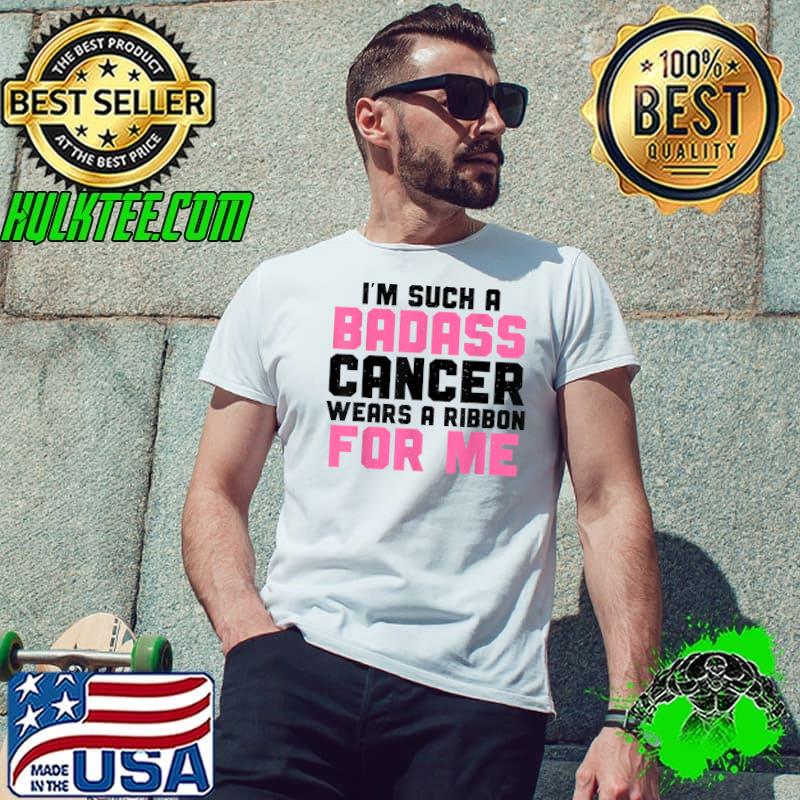 Such A Badass Cancer Wears A Ribbon Breast Cancer Survivor T-Shirt Unisex Such A Badass Cancer Wears A Ribbon Breast Cancer Survivor T-Shirt Unisex