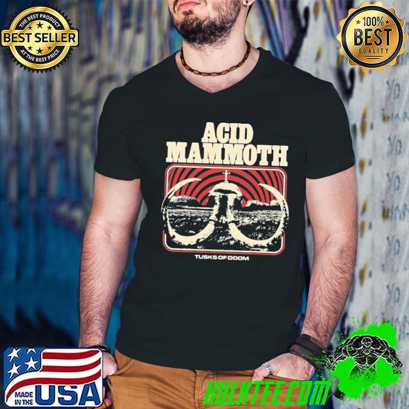 The best trend acid mammoth tusks of doom classic shirt