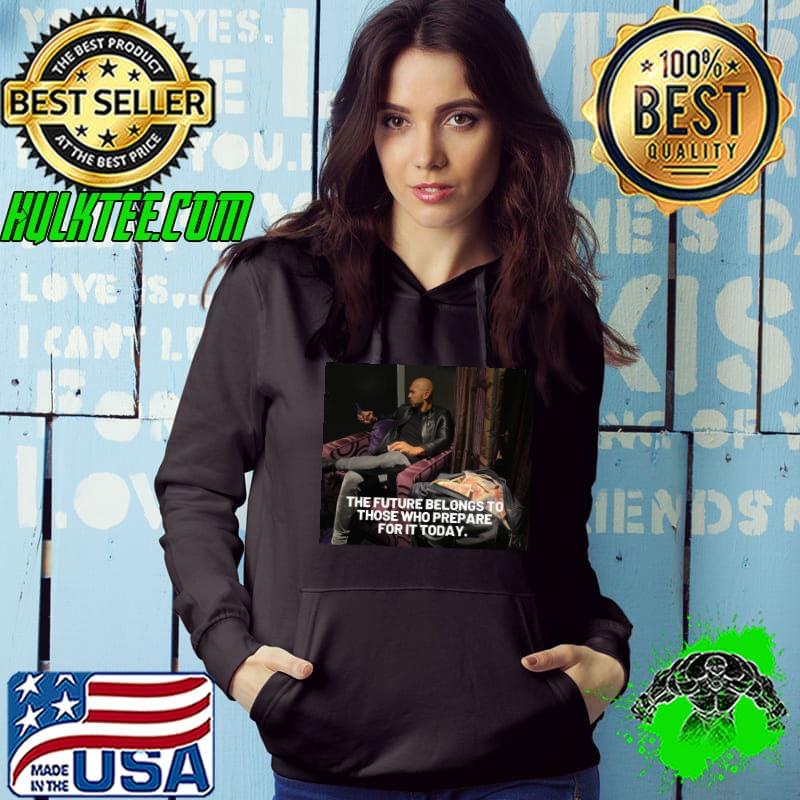 The future belong to those who prepare for it today andrew quote T-s Hoodie The future belong to those who prepare for it today andrew quote T-s Hoodie