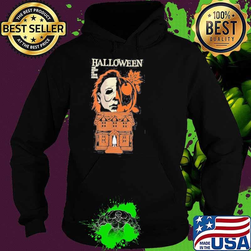 The Night He Came Home Halloween Costume Horror Movie Shirt Hoodie The Night He Came Home Halloween Costume Horror Movie Shirt Hoodie
