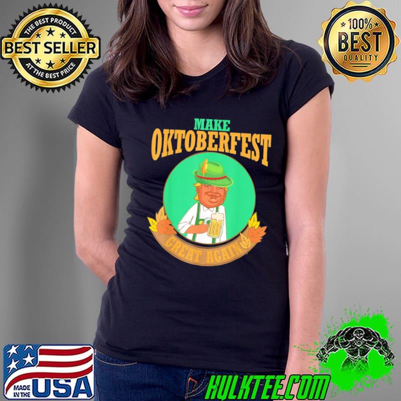 Trump drinking beer make oktoberfest great again drinker classic s Ladies Tee Trump drinking beer make oktoberfest great again drinker classic s Ladies Tee