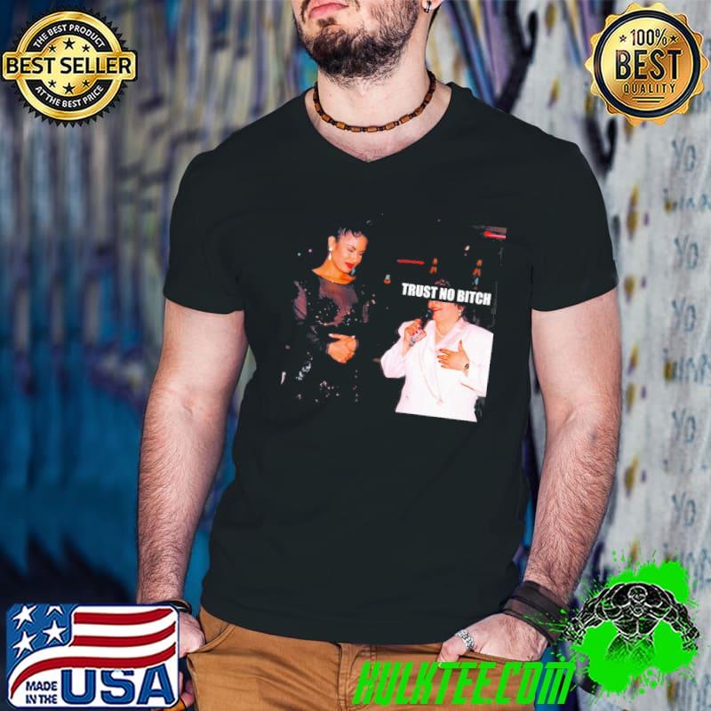 Trust no bitch selena quintanilla birthday party graphic shirt
