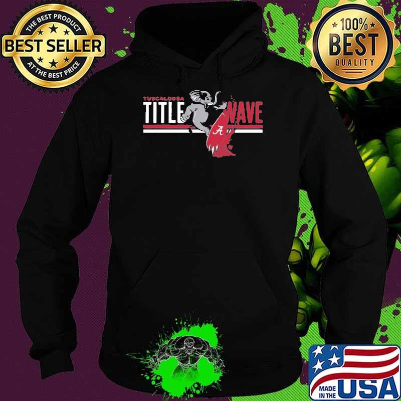Tuscaloosa TitleWave Elephant Shirt Hoodie Tuscaloosa TitleWave Elephant Shirt Hoodie