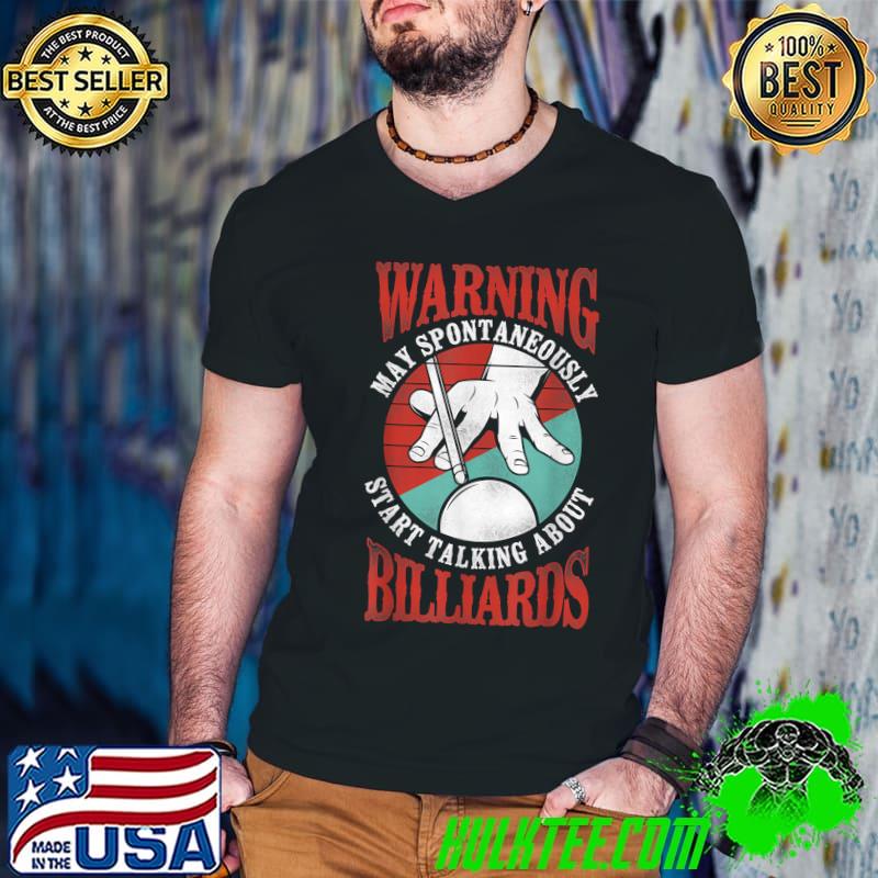 Warning May Spontaneously Start Talking Billiards Pool Player Ball Vintage T-Shirt