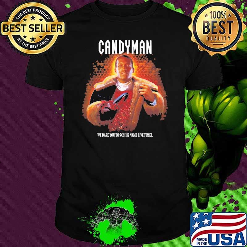 We dare you to say his name five times Candyman Horror Movie Shirt