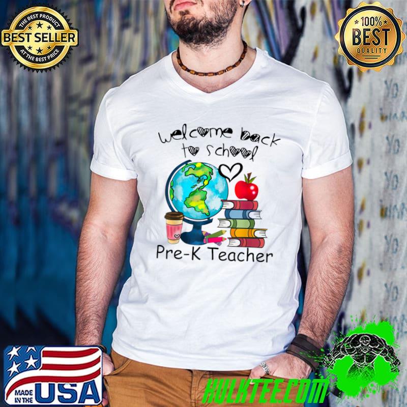 Welcome Back To School Global Pre K Teacher Books Apple Coffee Globe T-Shirt