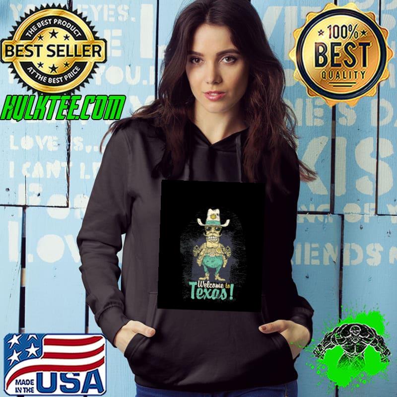 Welcome to Texas Gift Item Graphic T-Shirt Hoodie Welcome to Texas Gift Item Graphic T-Shirt Hoodie