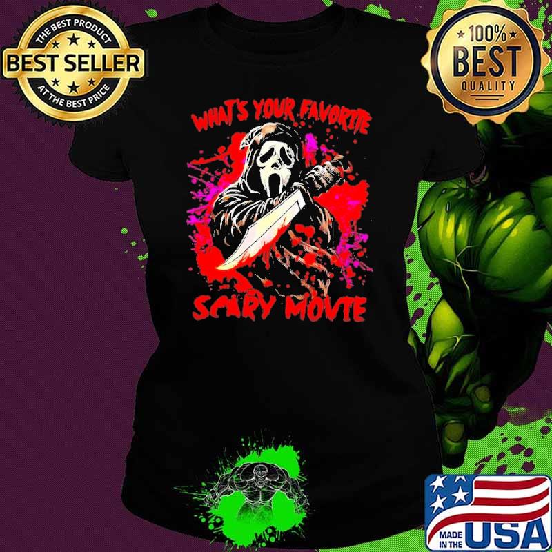 What's your favorite scary movie ghostface Scream s Ladies tee What's your favorite scary movie ghostface Scream s Ladies tee