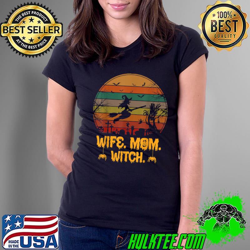 Wife Mom Witch Halloween Vintage Sunset T-Shirt Ladies Tee Wife Mom Witch Halloween Vintage Sunset T-Shirt Ladies Tee