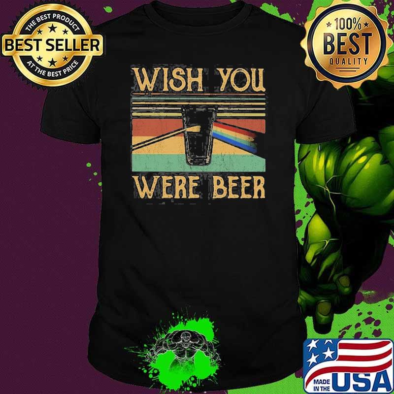 Wish You Were Beer Vintage Shirt