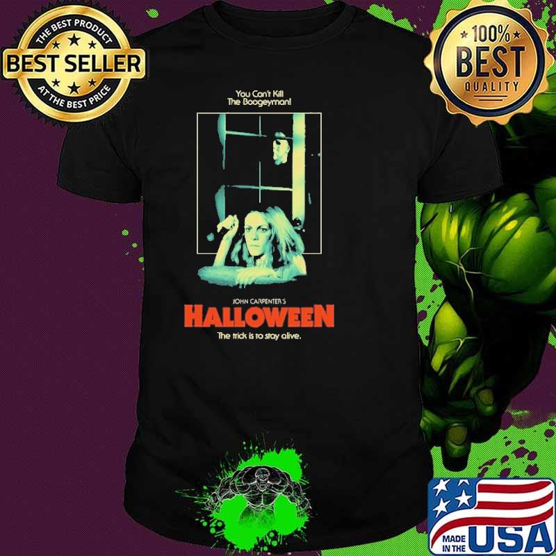 You Can't Kill The Boogeyman John Carpenter's Halloween Michael Myers Shirt