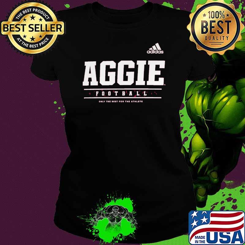 Adidas Aggies Football Only The Best For The Athlete Shirt Ladies tee Adidas Aggies Football Only The Best For The Athlete Shirt Ladies tee