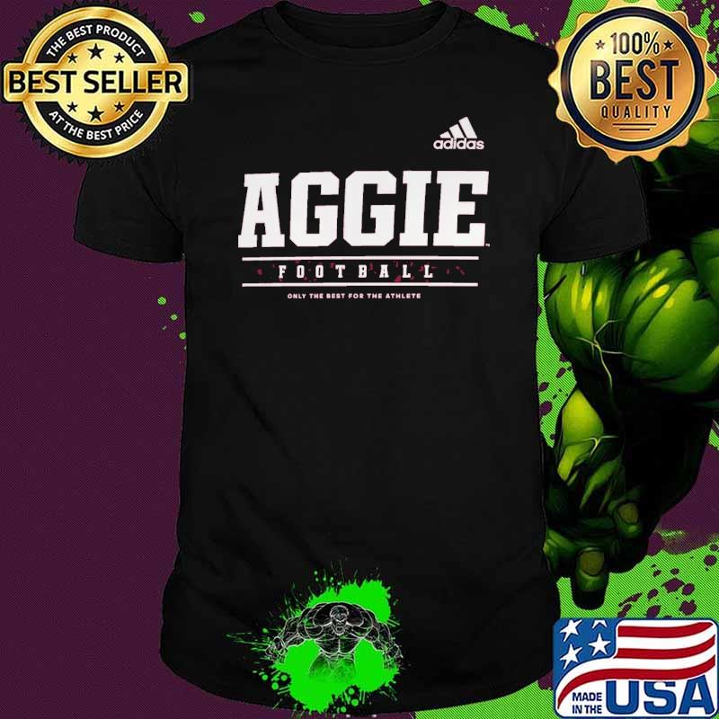 Adidas Aggies Football Only The Best For The Athlete Shirt Adidas Aggies Football Only The Best For The Athlete Shirt