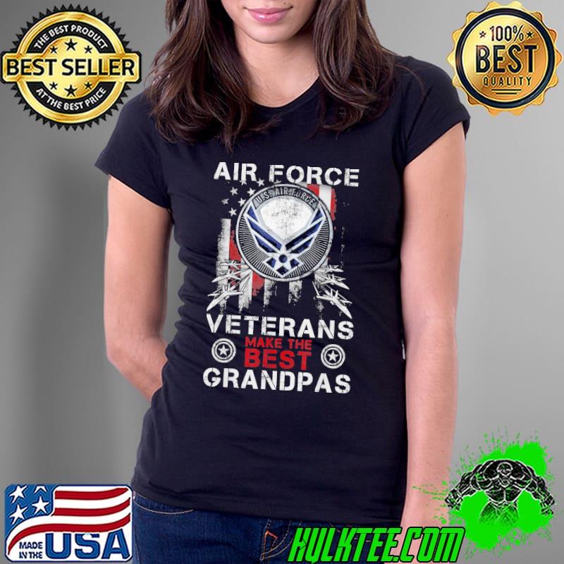 Air force veterans make the best grandpas air force veteran s Ladies Tee Air force veterans make the best grandpas air force veteran s Ladies Tee