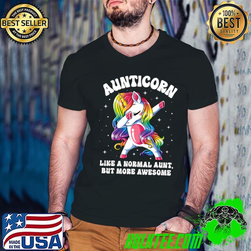 Aunticorn Like Normal Aunt But More Awesome Dabbing Unicorn T-Shirt Aunticorn Like Normal Aunt But More Awesome Dabbing Unicorn T-Shirt