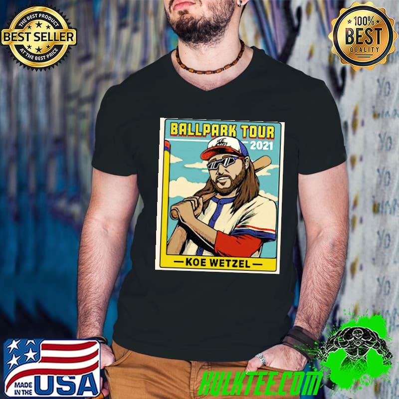 Ballpark tour 2021 koe wetzel classic shirt