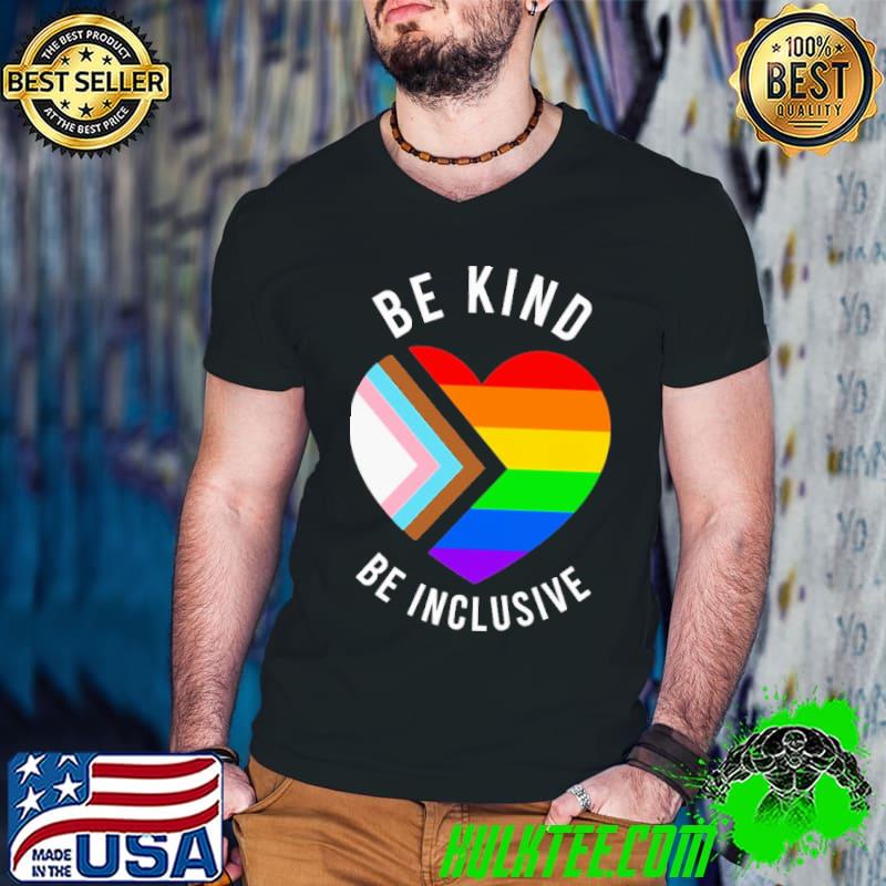 Be Kind Be Inclusive Heart LGBT Shirt Be Kind Be Inclusive Heart LGBT Shirt
