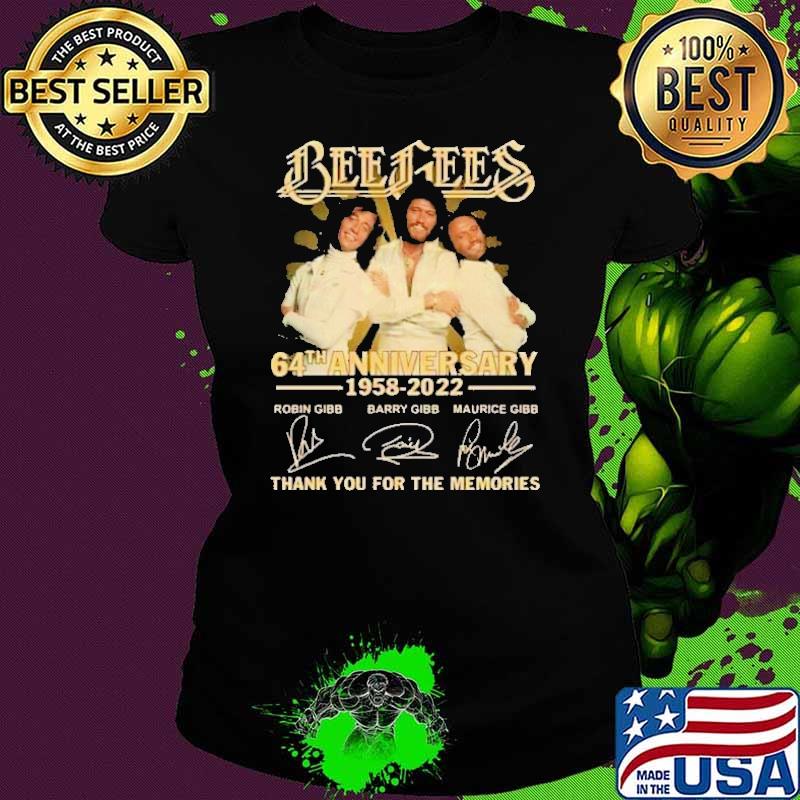 Bee Gees 64th Anniversary 1958 2022 Thank You For The Memories Shirt Ladies tee Bee Gees 64th Anniversary 1958 2022 Thank You For The Memories Shirt Ladies tee