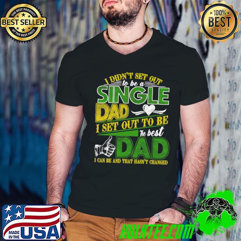 Best gift for single dad from daughter son gift for single dad classic shirt