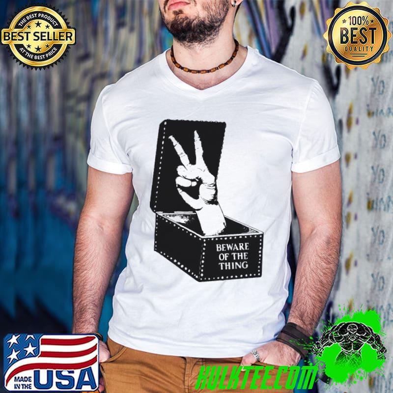 Beware of the thing peace sign edition the addams family classic shirt