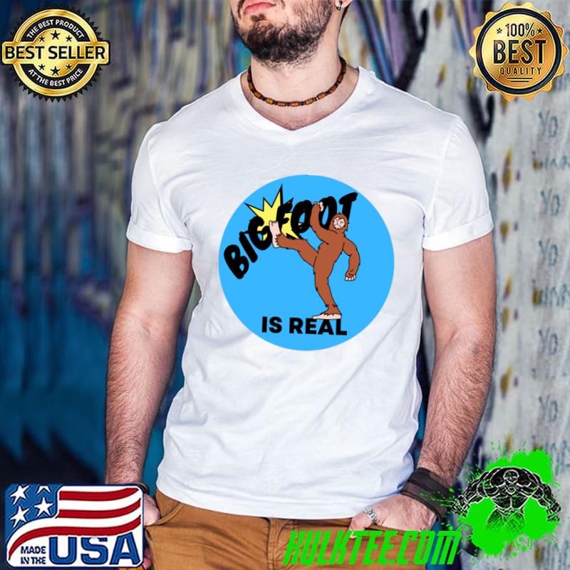 Bigfoot is real kick!!! blue circle T-Shirt Bigfoot is real kick!!! blue circle T-Shirt