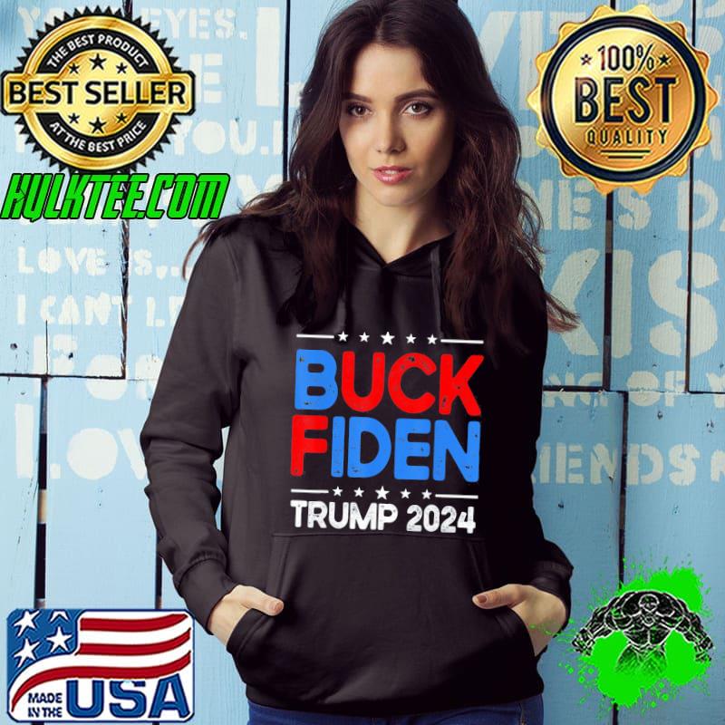 Buck fiden antI Biden impeach Joe Biden Trump 2024 classic s Hoodie Buck fiden antI Biden impeach Joe Biden Trump 2024 classic s Hoodie