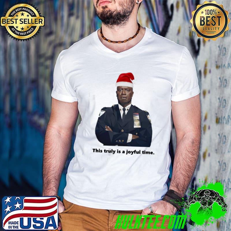 Capt holt is having a joyful holiday season brooklyn nine nine classic shirt